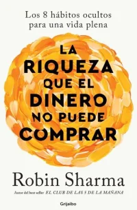 La riqueza que el dinero no puede comprar