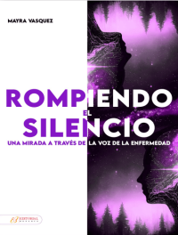 Rompiendo el silencio: una mirada a través de la voz de la enfermedad