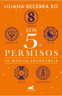 Los 5 permisos: Tu mágica abundancia