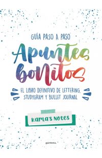 Apuntes bonitos: guía paso a paso de lettering, studygram y bullet journal