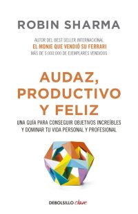 Audaz, productivo y feliz