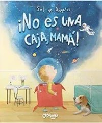 ¡No es una caja, mamá!