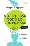 No te creas todo lo que piensas. El sufrimiento empieza y termina en tu cabeza
