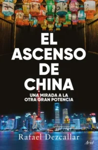 El ascenso de China. Una mirada a la otra gran potencia